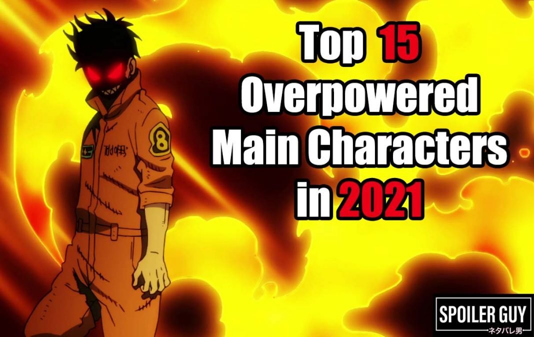 Top 15 Overpowered Main Characters in 2021