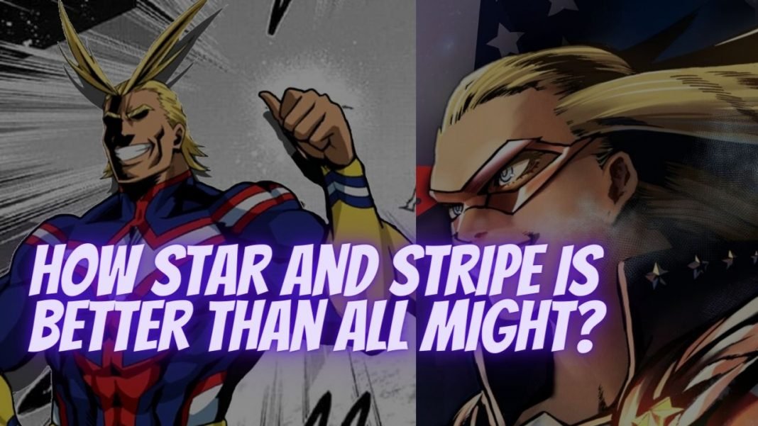 How is star and Stripe better than All Might